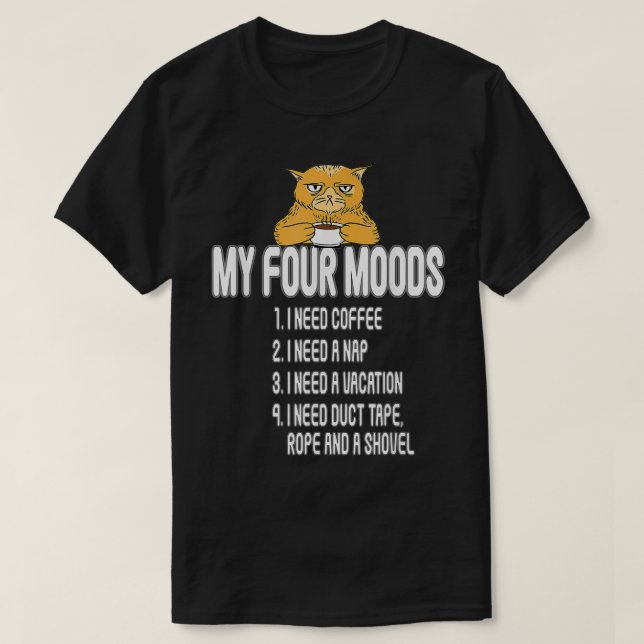 T-shirt mes quatre humeurs j'ai besoin de café j'ai besoin (Design devant)