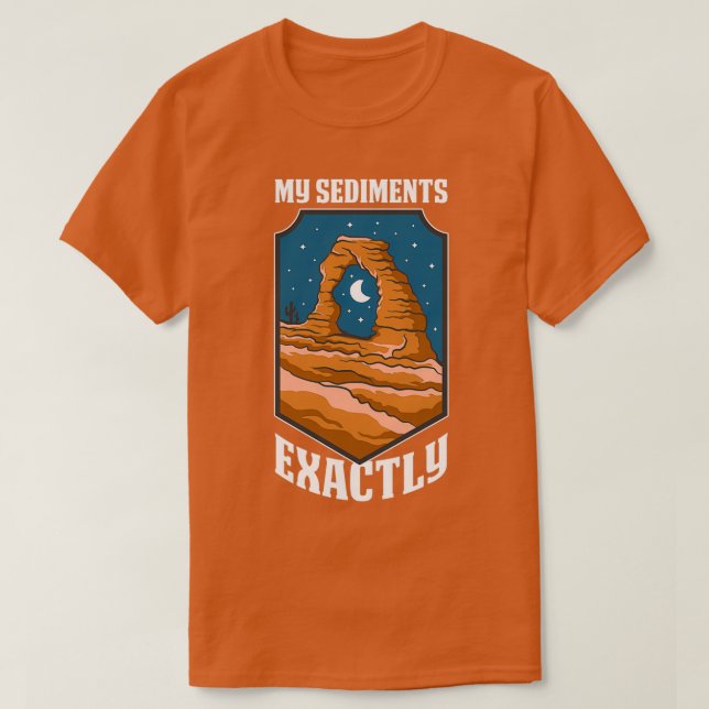 T-shirt Mes sédiments Exactement Drôle Géologie Don (Design devant)