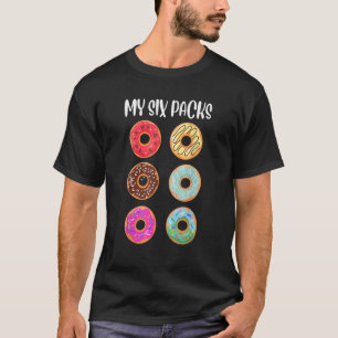 T-shirt Mes six packs Donut Je ne m'inquiète pas Donuts Si