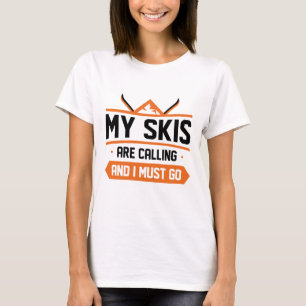 T-shirt Mes skis m'appellent et je dois partir