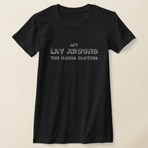 T-shirt Mes vêtements décontractés à la maison, drôles, si