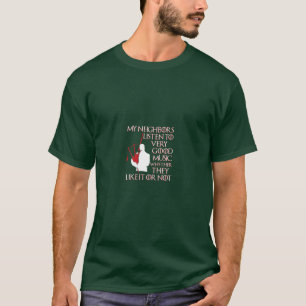 T-shirt Mes Voisins Écoutent Bonne Musique Funny Bagpipe