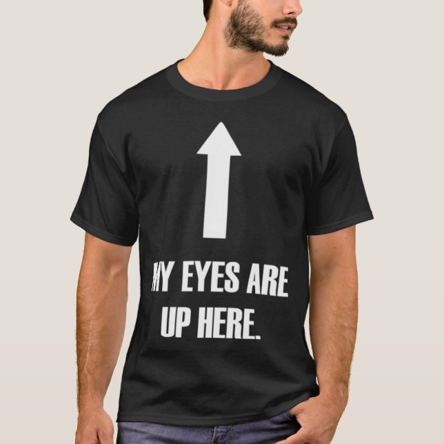 T-shirt Mes Yeux Sont Là. (Devant)