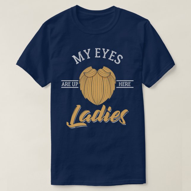 T-shirt Mes Yeux Sont Là, Mesdames (Design devant)