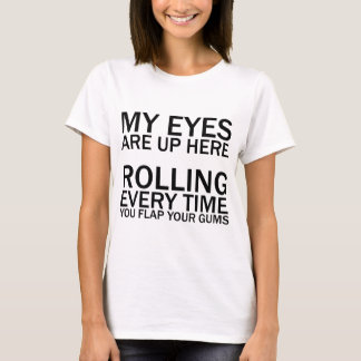 T-SHIRT MES YEUX SONT LÀ... ROULANT CHAQUE FOIS QUE VOUS V