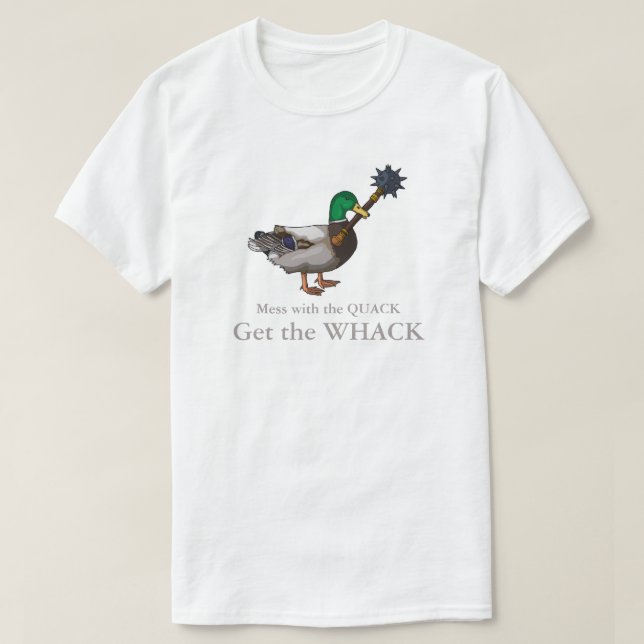 T-shirt Mess with the Quack Get the Whack (Design devant)