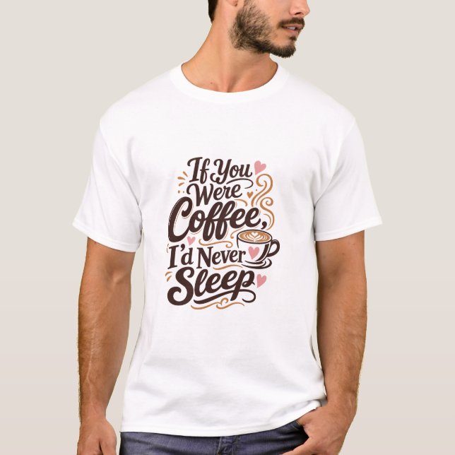 T-shirt Message coquin d'amour pour le café (Devant)