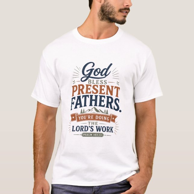 T-shirt Message de foi chrétienne pour les pères présents  (Devant)