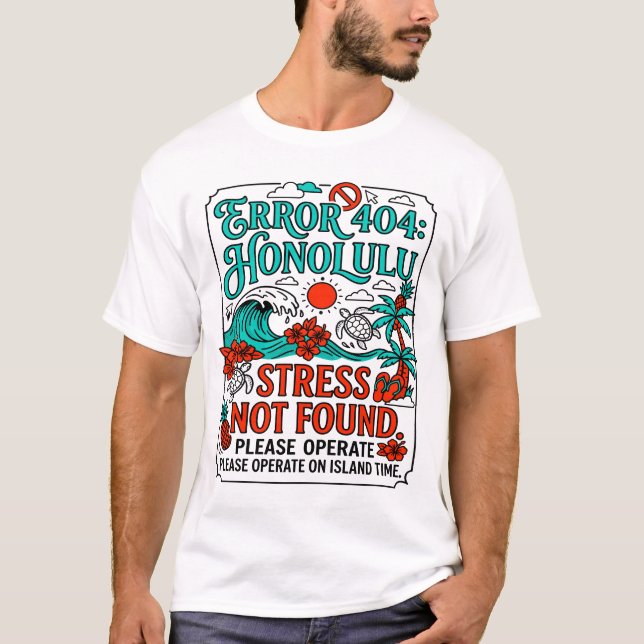 T-shirt Message d'erreur 404 Stress de Honolulu non trouvé (Devant)
