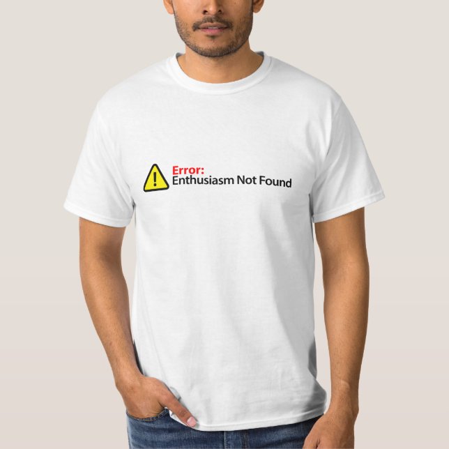 T-shirt Message d'erreur amusant - Enthousiasme introuvabl (Devant)