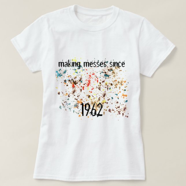 T-shirt Messes de fabrication amusante depuis ajouter un a (Design devant)