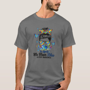 T-shirt Messy Bun In April We Wear Blue Autism Awareness M