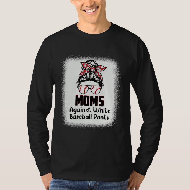 T-shirt Messy Bun Mom Moms Against White Baseball Pants 1 (Devant)
