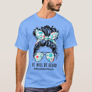 T-shirt Messy Bun Nurse Nous Serons Entendus Million Nurse