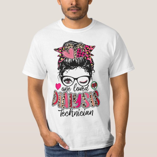 T-shirt Messy Bun One Loved Dialysis Technician Valentine' (Devant)