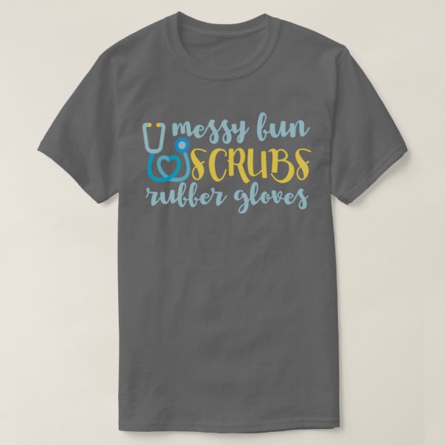 T-shirt Messy Bun Scrubs Gants en caoutchouc Médecin Assis (Design devant)