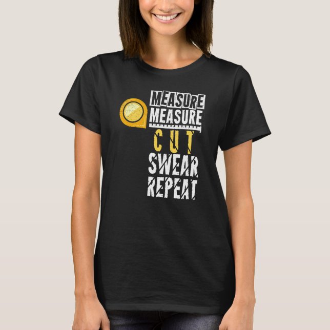 T-shirt Mesure Mesure couper le juron répéter Artisan Sawd (Devant)