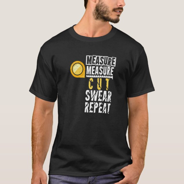 T-shirt Mesure Mesure couper le juron répéter Artisan Sawd (Devant)
