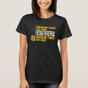 T-shirt mesurer deux fois coupé une fois que vous réalisez