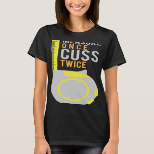 T-shirt Mesurer Une Fois Cuss Deux Travailleurs De Constru