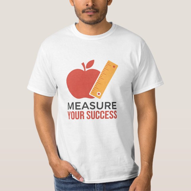 T-shirt Mesurer votre succès (Devant)