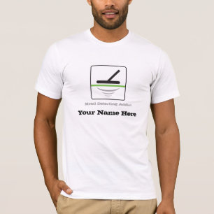 T-shirt Métal détectant l'intoxiqué, votre nom ici