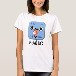 T-shirt Métal lécher Chimie drôle Pun métallique