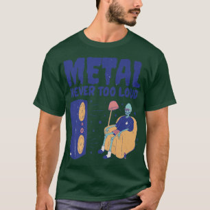 T-shirt Metal Never Too Loud Funny Rock Music Skeleton