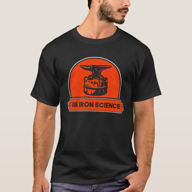 T-shirt Metalsmith Forging Est Iron Science Blacksmiing (Devant)