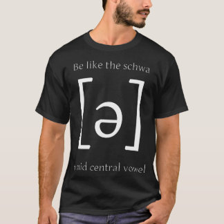 T-shirt MetaMeme Soyez comme le schwa une voyelle centrale
