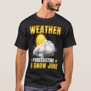 T-shirt Météo Prévision Est Plaisanterie Neige Météo Clima