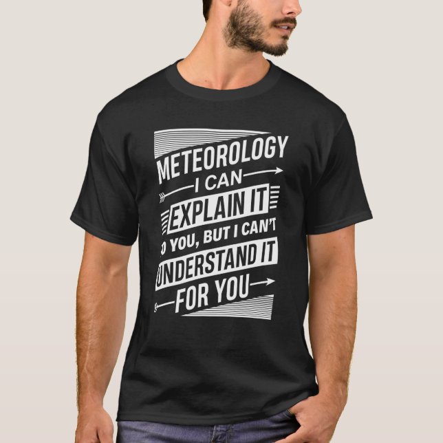 T-shirt Météorologie Je Peux L'Expliquer Pour Vous Météoro (Devant)
