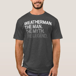 T-shirt Météorologue météorologue The Man Myth Legend