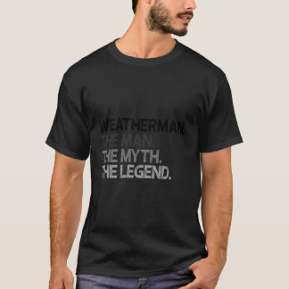 T-shirt Météorologue météorologue The Man Myth Legend Cade