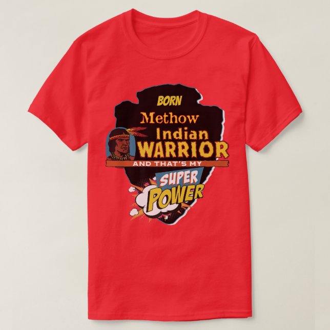 T-shirt Méthode Amérindien Né Avec Super Powe (Design devant)