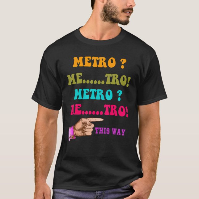 T-shirt Métro par ici Métro Me tro Métro Me tro (Devant)