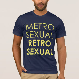 T-shirt Metrosexual Retrosexual