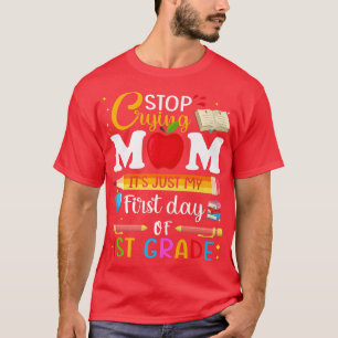 T-shirt Mets Arrêtez De Pleurer Maman C'Est Juste Mon Prem