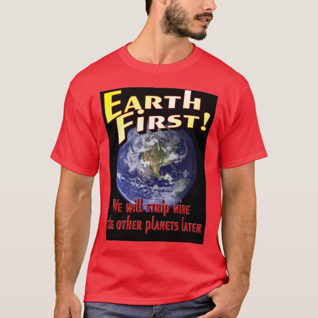 T-shirt Mettez à la terre d'abord ! (Devant)
