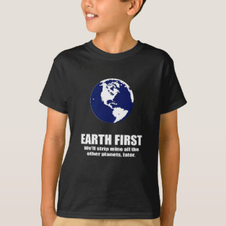 T-SHIRT METTEZ À LA TERRE D'ABORD - NOUS MINE À VERSEMENT