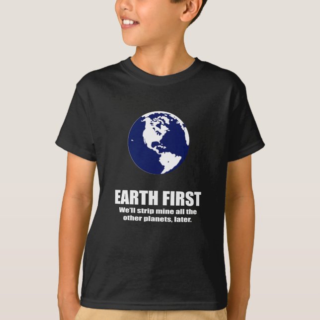 T-SHIRT METTEZ À LA TERRE D'ABORD - NOUS MINE À VERSEMENT (Devant)