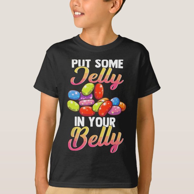 T-shirt Mettez De La Jelly Dans Votre Ventre Cool Candy Je (Devant)