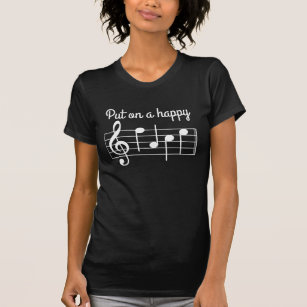 T-shirt Mettez dessus les notes heureuses d'une musique de