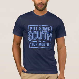 T-shirt Mettez Du Sud Dans Votre Bouche