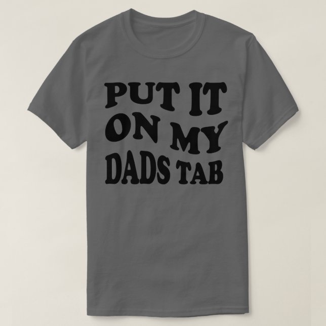 T-shirt mettez-le dans l'onglet 1 de mes papas (Design devant)