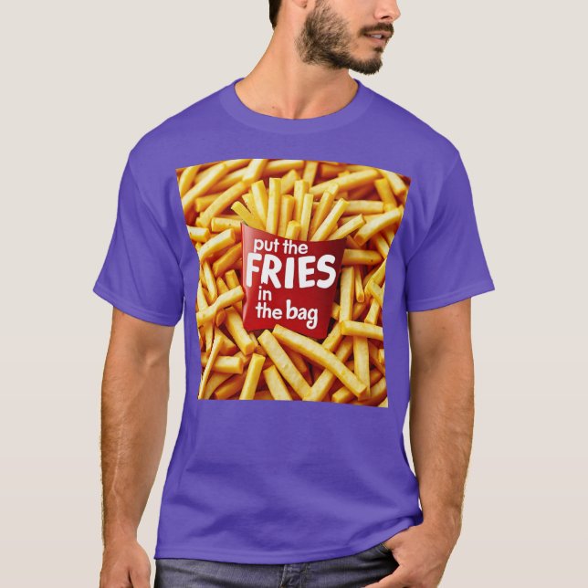 T-shirt Mettez les frites dans le sac (Devant)