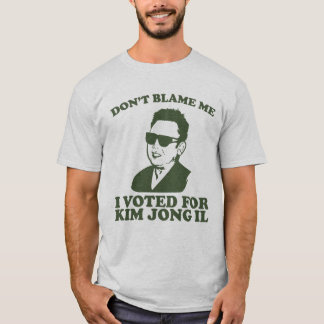 T-shirt mettez ? t me blâment que j'ai voté pour Kim