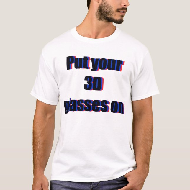 T-shirt Mettez vos verres 3D dessus (Devant)