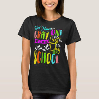 T-shirt Mettez Votre Crayon C'est Le Dernier Jour D'École 
