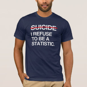 T-SHIRT METTRE FIN AU SUICIDE JE REFUSE D'ÊTRE UNE STATIST
